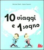 10 viaggi e 1 sogno. Libro pop-up. Ediz. illustrata