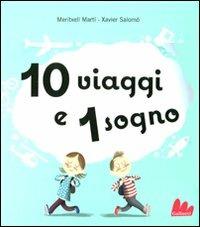 Dieci viaggi e un sogno. Libro pop-up