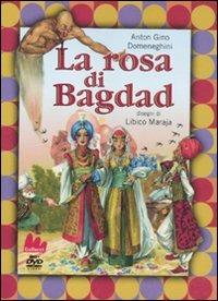 La rosa di Bagdad. Ediz. illustrata. Con DVD - Anton G. Domeneghini - copertina