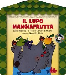 Il lupo mangiafrutta. Con CD Audio