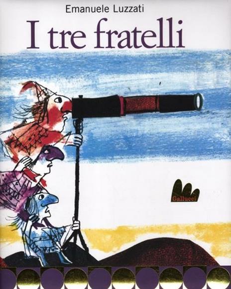 I tre fratelli. Ediz. illustrata - Emanuele Luzzati - copertina