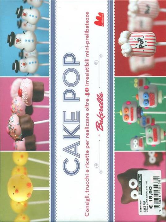 Cake pop. Consigli e trucchi e ricette per realizzare 40 irresistibili mini prelibatezze - Angie Dudley - 4