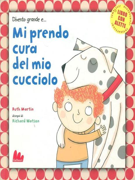 Divento grande e... mi prendo cura del mio cucciolo - Ruth Martin,Richard Watson - 5