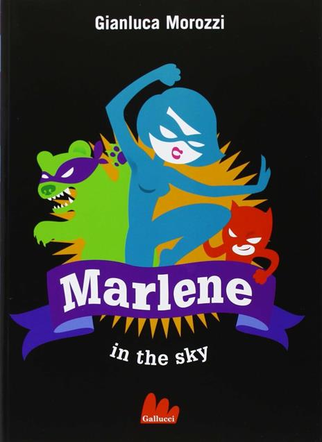 Marlene in the sky - Gianluca Morozzi - copertina
