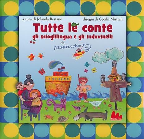 Tutte le conte, gli scioglilingua e gli indovinelli da Filastrocche.it. Ediz. illustrata - copertina