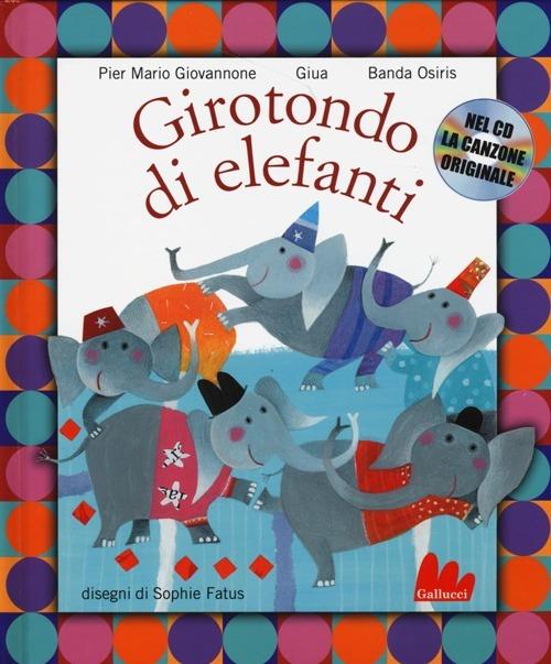 Girotondo di elefanti. Con CD Audio - Pier Mario Giovannone,Giua,Banda Osiris - 2