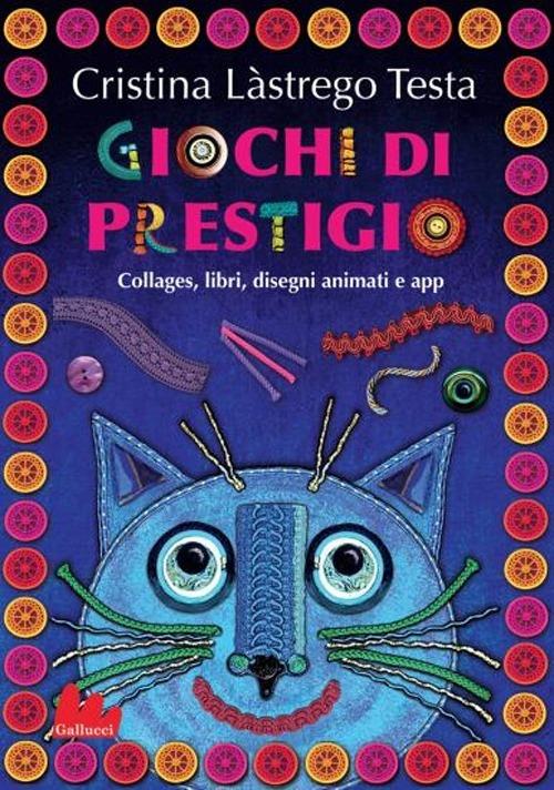 Giochi di prestigio. Ediz. illustrata - Cristina Lastrego - copertina