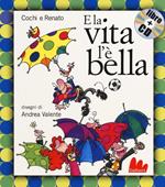 E la vita l'è bella. Ediz. illustrata. Con CD Audio