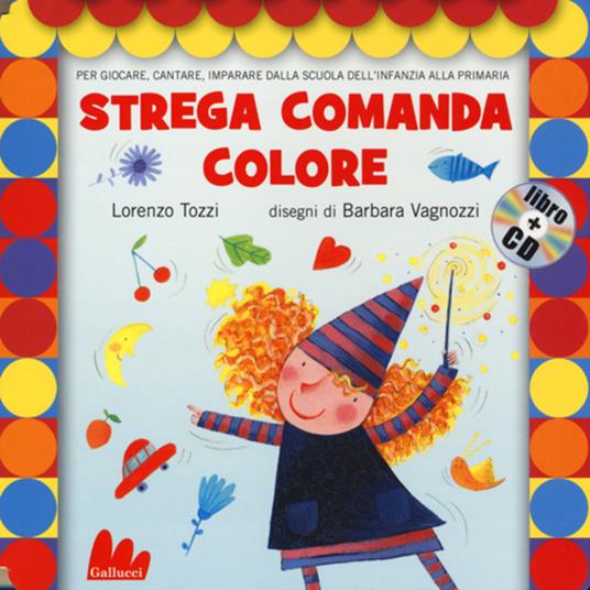 Strega comanda colore. Con CD Audio - Lorenzo Tozzi,Barbara Vagnozzi - copertina