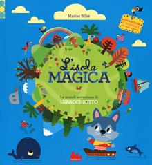 L'isola magica. Le grandi avventure di Lupacchiotto. Ediz. illustrata
