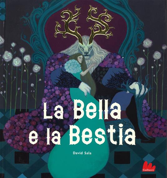 La Bella e la Bestia - Jeanne-Marie Leprince de Beaumont,David Sala - copertina