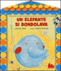 Un elefante si dondolava. Ediz. illustrata. Con CD Audio - Lorenzo Tozzi - copertina