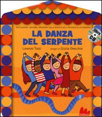 La danza del serpente. Ediz. illustrata. Con CD Audio - Lorenzo Tozzi,Giulia Orecchia - copertina
