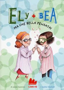 Ma che bella pensata! Ely + Bea Vol. 7
