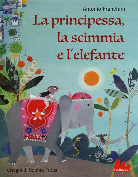 La principessa, la scimmia e l'elefante - Antonio Franchini - copertina