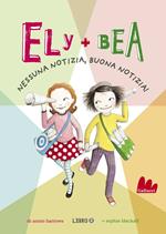 Nessuna notizia, buona notizia! Ely + Bea. Vol. 8