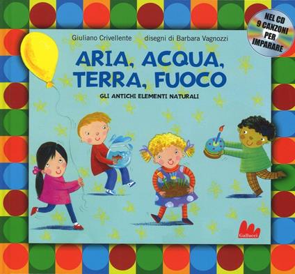 Aria, acqua, terra, fuoco. Gli antichi elementi naturali. Ediz. a colori. Con CD Audio - Giuliano Crivellente - copertina