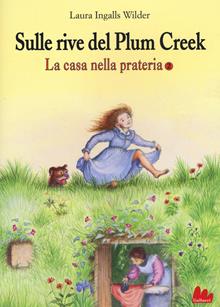Sulle rive del Plum Creek. La casa nella prateria Vol. 2