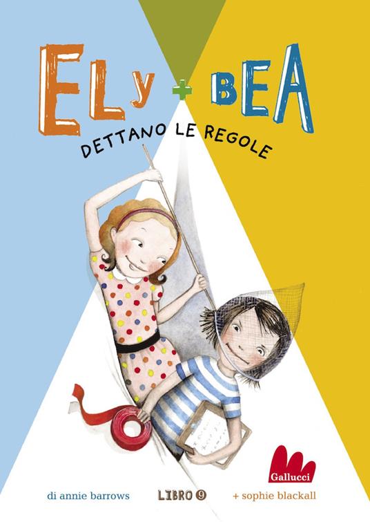 Dettano le regole. Ely + Bea. Vol. 9 - Annie Barrows,Sophie Blackall,Paola Mazzarelli - ebook