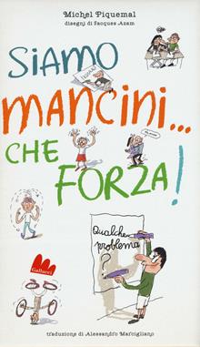 Siamo mancini... che forza! Qualche problema?
