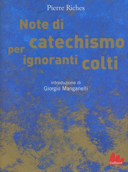 Note di catechismo per ignoranti colti - Pierre Riches - copertina