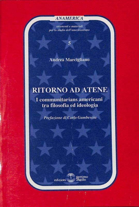 Ritorno ad Atene. I communitarians americani tra filosofia ed ideologia