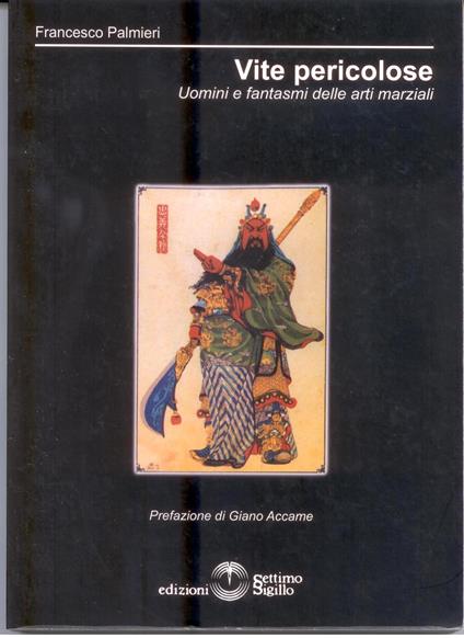 Vite pericolose. Uomini e fantasmi delle arti marziali - Francesco Palmieri - copertina