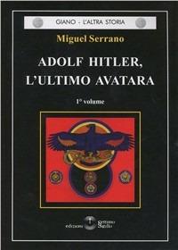 Adolf Hitler, l'ultimo Avatara. Vol. 1 - Miguel Serrano - copertina
