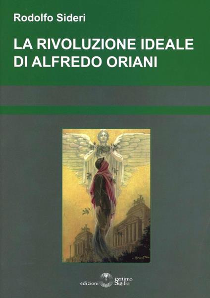 La rivoluzione ideale di alfredo Oriani - Rodolfo Sideri - copertina