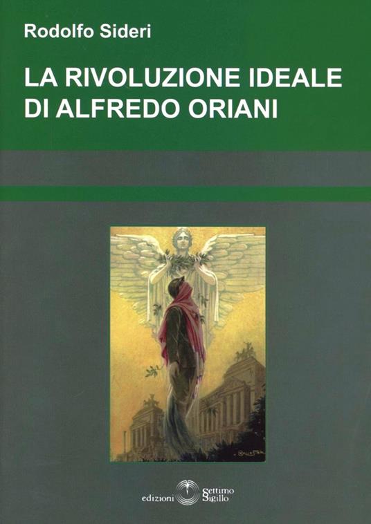 La rivoluzione ideale di alfredo Oriani - Rodolfo Sideri - copertina