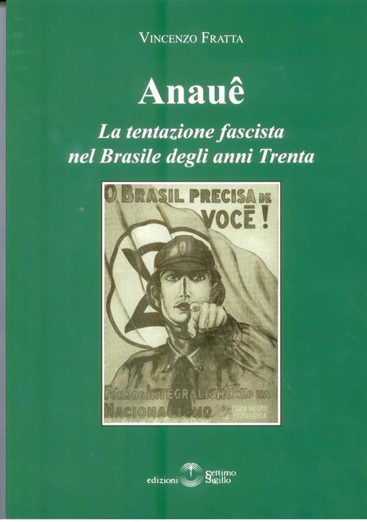 Anauê. La tentazione fascista nel Brasile degli anni Trenta - Vincenzo Fratta - copertina