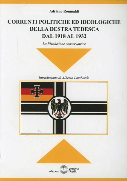Correnti politiche ed ideologiche della destra tedesca del 1918 al 1932 - Adriano Romualdi - copertina