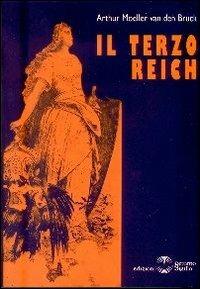 Il Terzo Reich - Arthur Moeller van den Bruck - copertina