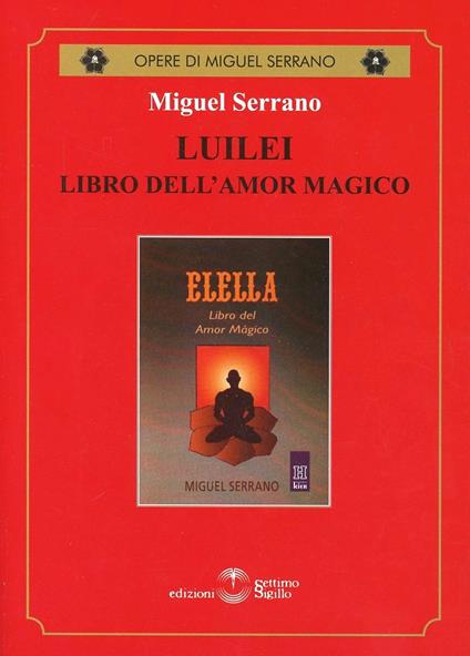 Luilei libro dell'amore magico - Miguel Serrano - copertina