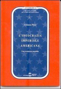 L'ideocrazia imperiale americana. Una resistenza possibile - Costanzo Preve - copertina