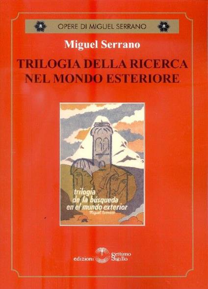 Trilogia della ricerca nel mondo esteriore - Miguel Serrano - copertina