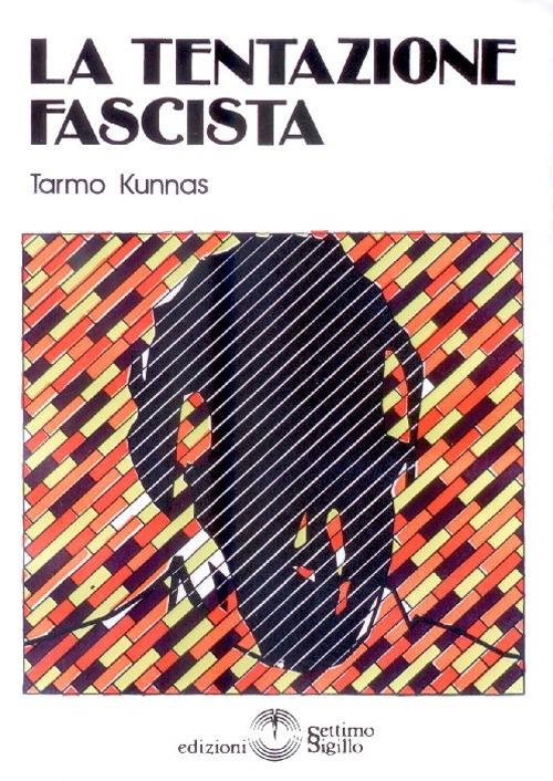 La tentazione fascista - Tarmo Kunnas - copertina