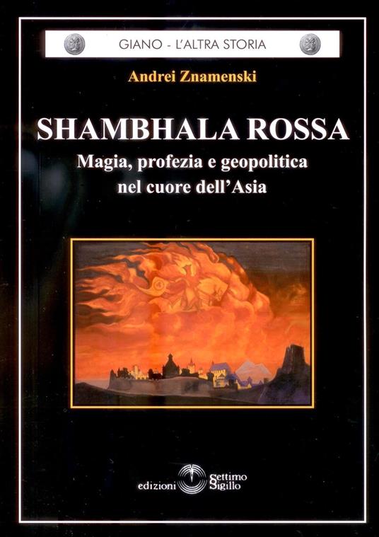 Shambhala Rossa. Magia, profezia e geopolitica nel cuore dell'Asia - Andri Znamenski - copertina