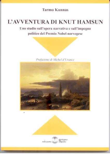 L' avventura Knut Hamsun. Uno studio sull'opera narrativa e sull'impegno politico del Premio Nobel norvegese - Tarmo Kunnas - copertina