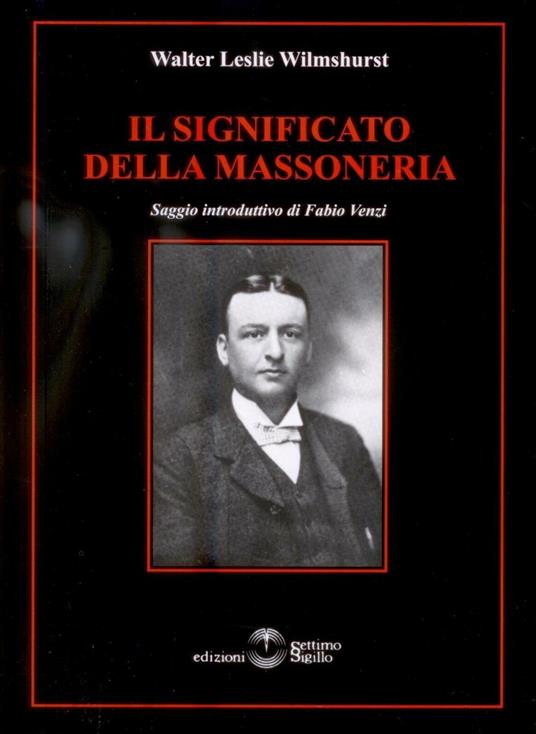 Il significato della massoneria - Walter Leslie Wilmshurst - copertina