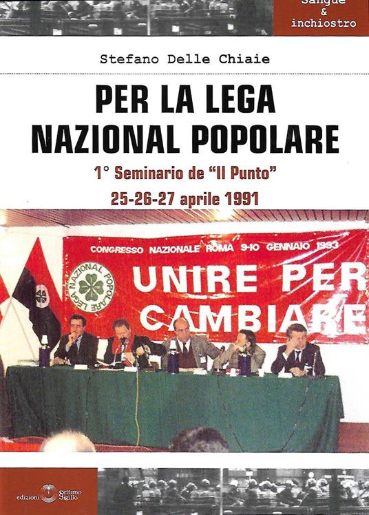 Per la Lega Nazional Popolare. Primo seminario de «Il punto» - Stefano Delle Chiaie - copertina