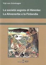 La società segreta di Himmler. La Ahnenerbe e la Finlandia