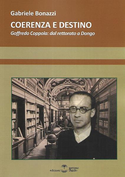 Coerenza e destino. Goffredo Coppola: dal rettorato a Dongo - Gabriele Bonazzi - copertina