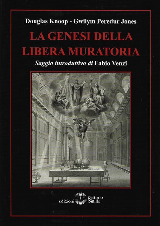La genesi della libera muratoria - Douglas Knoop,Gwilym Peredur Jones - copertina