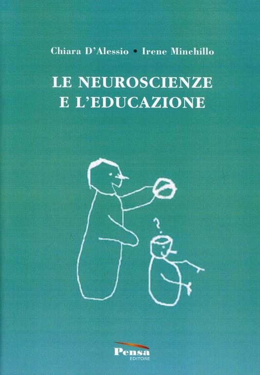 Le neuro scienze e l'educazione - Chiara D'Alessio,Irene Minchillo - copertina