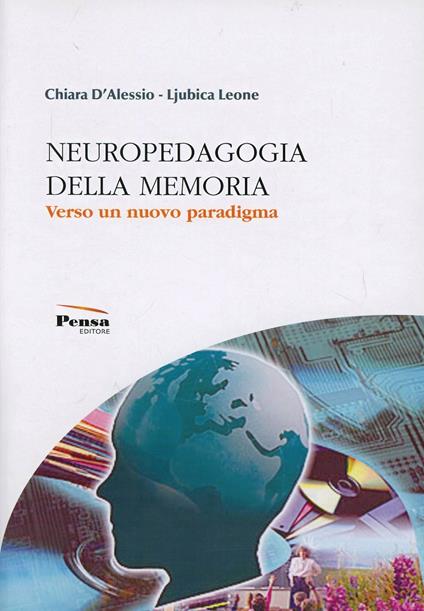 Neuropedagogia della memoria. Verso un nuovo paradigma - Chiara D'Alessio,Ljubica Leone - copertina