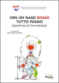 Con un naso rosso tutto posso! Esperienze di clownterapia - copertina
