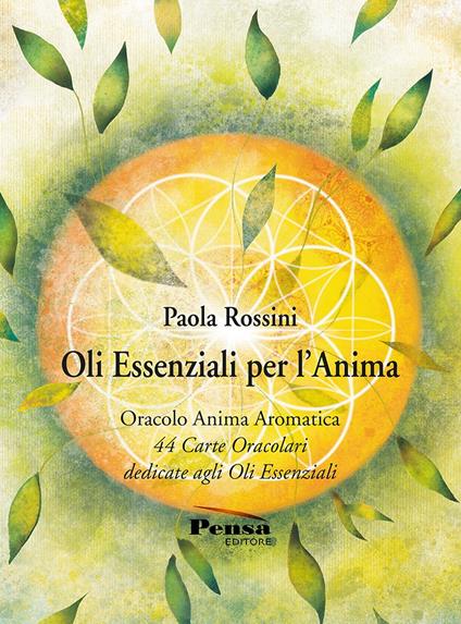 Oli essenziali per l'anima. 44 carte oracolari dedicate agli oli essenziali. Con 44 Carte - Paola Rossini - copertina