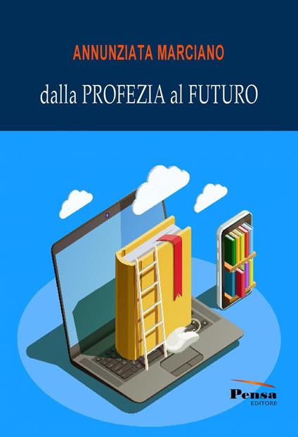 Dalla profezia al futuro - Annunziata Marciano - copertina