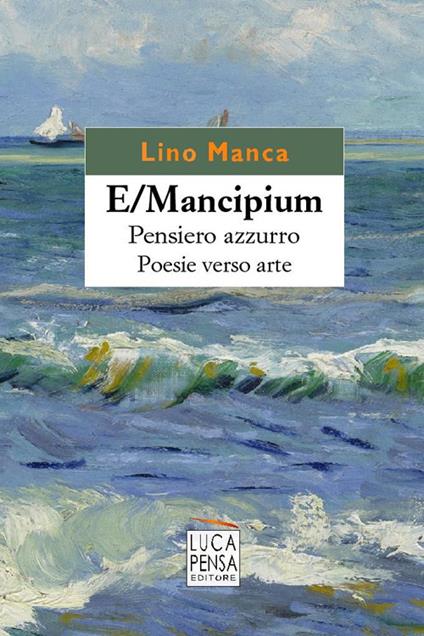 E/Mancipium. Pensiero azzurro. Poesie verso arte - Lino Manca - copertina